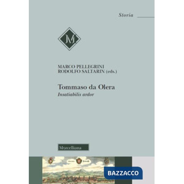 Tommaso da Olera. Insatiabilis ardor