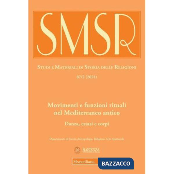 SMSR. Studi e materiali di storia delle religioni (2021). Vol. 87/2: Movimenti e funzioni rituali nel Mediterraneo antico. Danza
