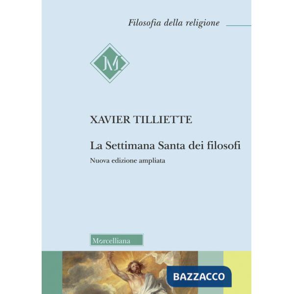 Settimana santa dei filosofi. Ediz. ampliata (La)