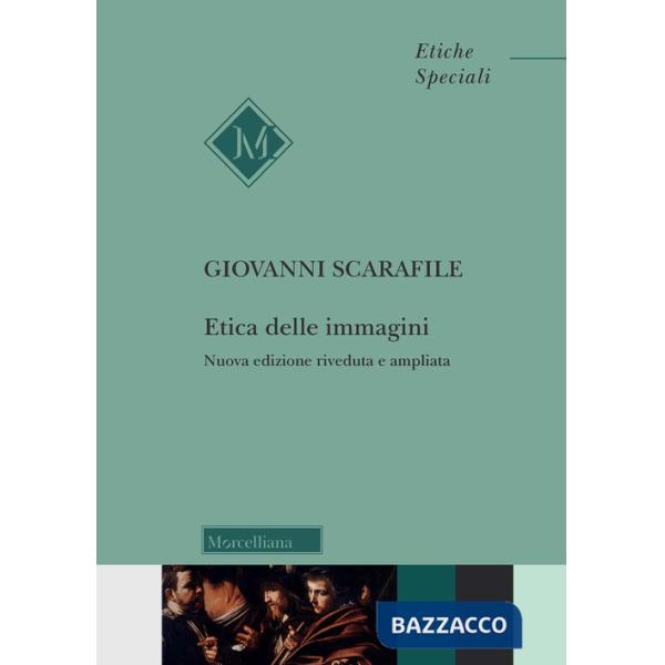 Etica delle immagini. Ediz. ampliata