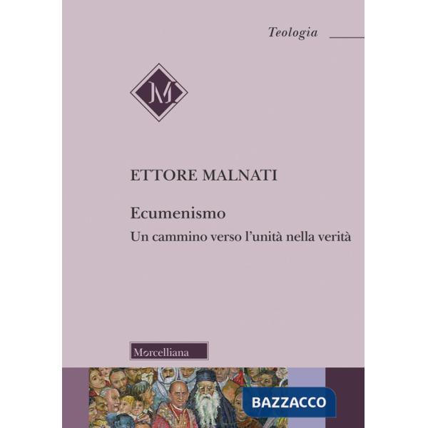 Ecumenismo. Un cammino verso l'unità nella verità