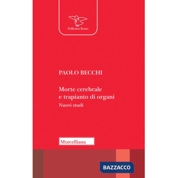Morte cerebrale e trapianto di organi. Nuovi studi. Nuova ediz.