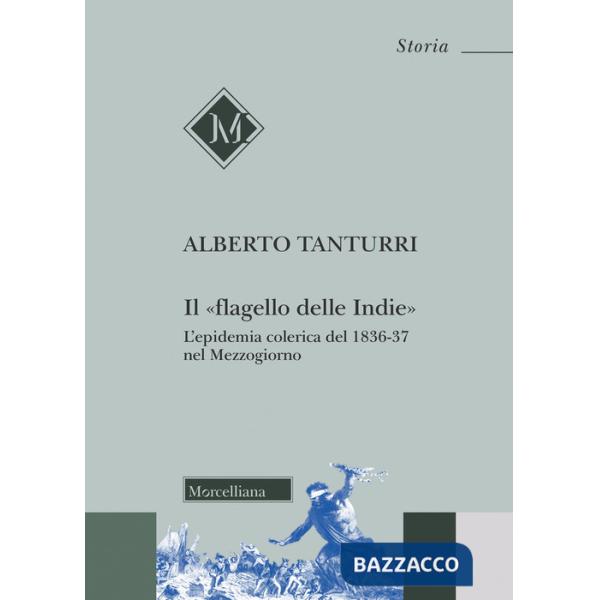 «flagello delle Indie». L'epidemia colerica del 1836-37 nel Mezzogiorno (Il)