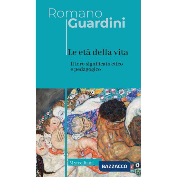 Età della vita. Loro significato etico e pedagogico. Ediz. integrale (Le)