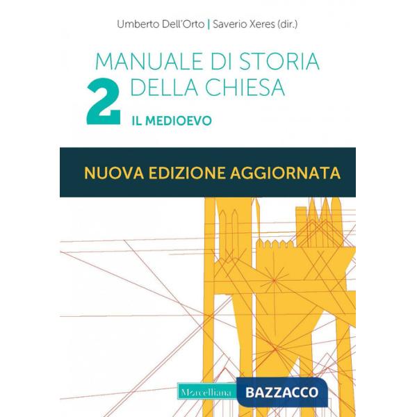 Manuale di storia della Chiesa. Nuova ediz.. Vol. 2: Il Medioevo. Dalla Presenza dei barbari (sec. IV/V) in Occidente al Papato 