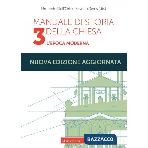 Manuale di storia della Chiesa. Nuova ediz.. Vol. 3: L'epoca moderna. Dallo scisma d'Occidente (1378-1417) alla vigilia della Ri