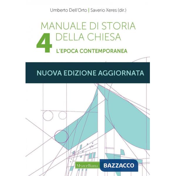 Manuale di storia della Chiesa. Nuova ediz.. Vol. 4: L'epoca contemporanea. Dalla Rivoluzione francese al Vaticano II e alla sua
