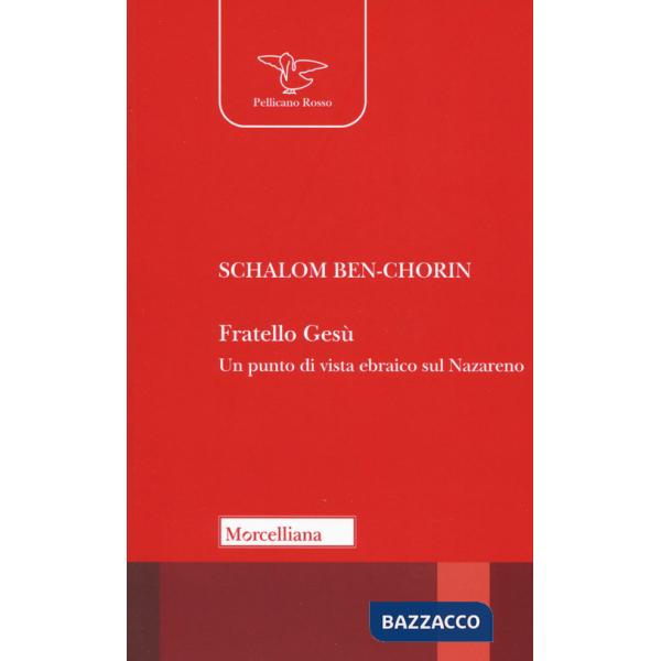 Fratello Gesù. Un punto di vista ebraico sul Nazareno