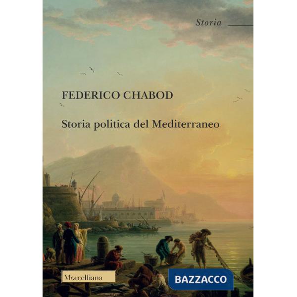 Storia politica del Mediterraneo. Nuova ediz.