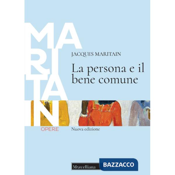 Persona e il bene comune. Nuova ediz. (La)