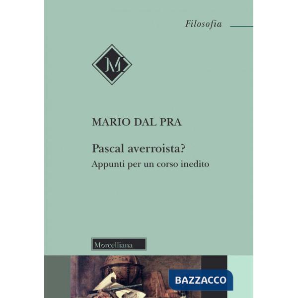 Pascal avveroista? Appunti per un corso inedito