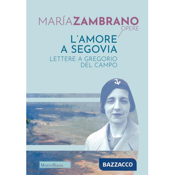 Amore a Segovia. Lettere a Gregorio del Campo (L')