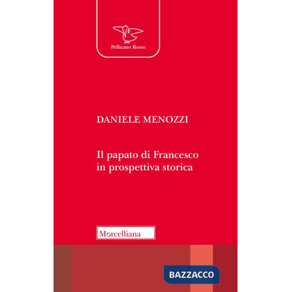 Papato di Francesco in prospettiva storica (Il)