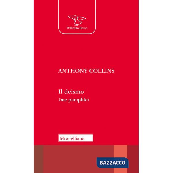 Deismo. Due pamphlet. In Appendice le Lettere di John Locke (Il)