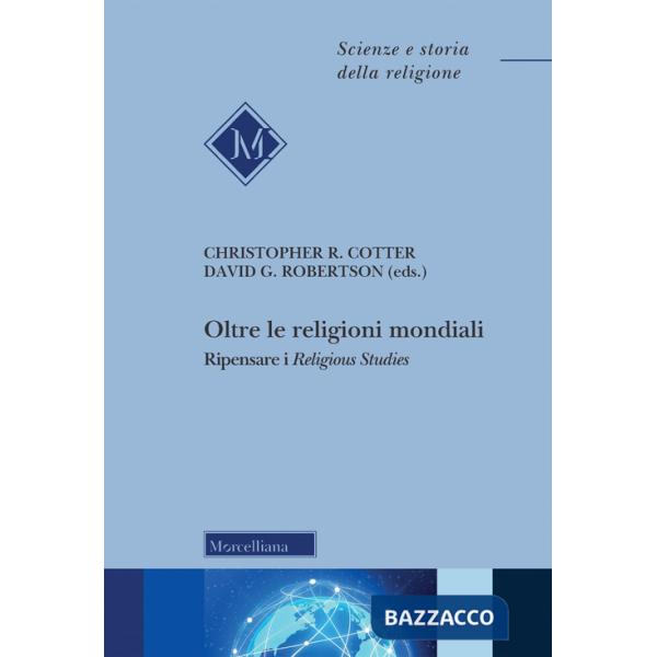 Oltre le religioni mondiali. Ripensare i «religious studies»