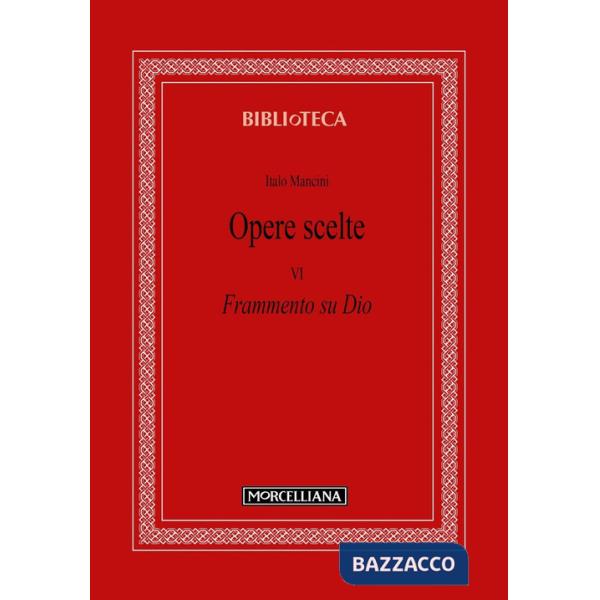 Opere scelte. Vol. 6: Frammento su Dio
