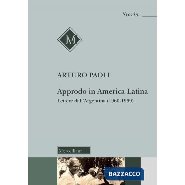 Approdo in America latina. Lettere dall'Argentina (1960-1969)