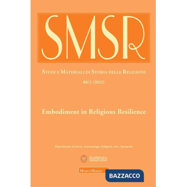 SMSR. Studi e materiali di storia delle religioni. Ediz. italiana e inglese (2022). Vol. 88/2: Embodiment in religious resilienc