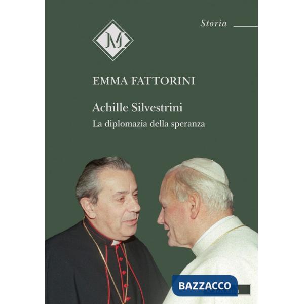 Achille Silvestrini. La diplomazia della speranza