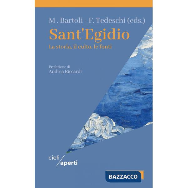Sant'Egidio. La storia, il culto, le fonti