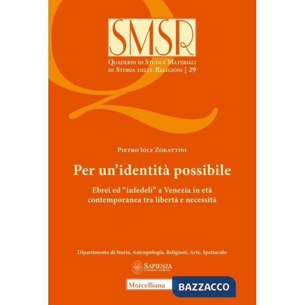 Per un'identità possibile. Ebrei ed «infedeli» a Venezia in età contemporanea tra libertà e necessità