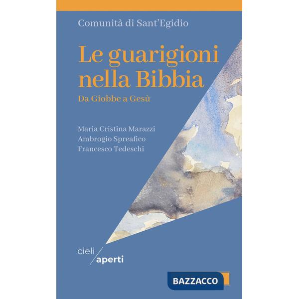 Guarigioni nella Bibbia. Da Giobbe a Gesù (Le)