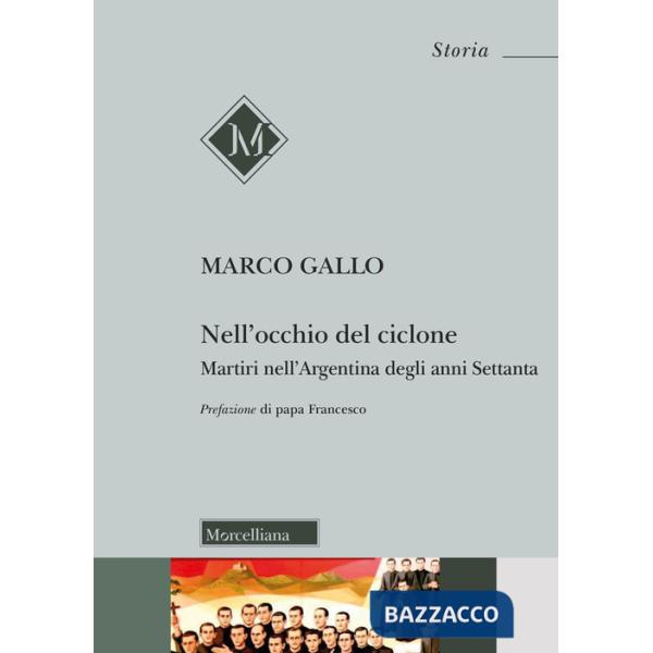 Nell'occhio del ciclone. Martiri nell'Argentina degli anni Settanta