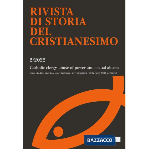 Rivista di storia del cristianesimo (2022). Vol. 2: Catholic elergy, abuse of power and sexual abuses. Case studie and tools for