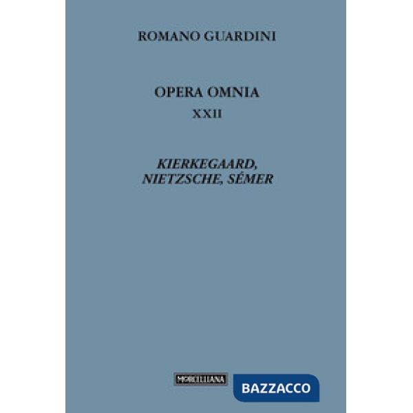 Opera omnia. Vol. 22: Kierkegaard, Nietzsche, Sémer