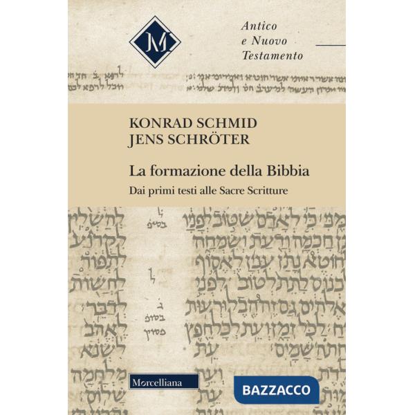 Formazione della Bibbia. Dai primi testi alle Sacre Scritture (La)