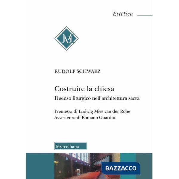 Costruire la chiesa. Il senso liturgico nell'architettura sacra. Nuova ediz.
