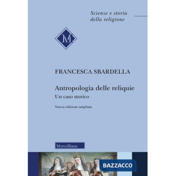 Antropologia delle reliquie. Un caso storico