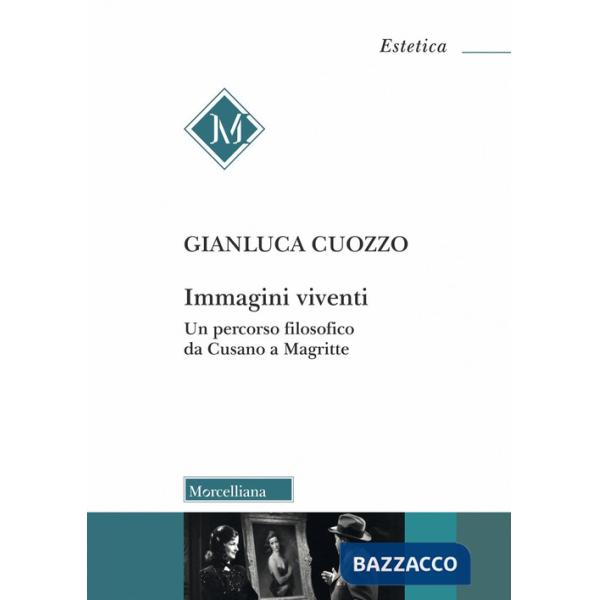 Immagini viventi. Un percorso filosofico da Cusano a Magritte