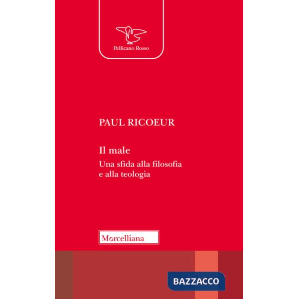Male. Una sfida alla filosofia e alla teologia. Nuova ediz. (Il)