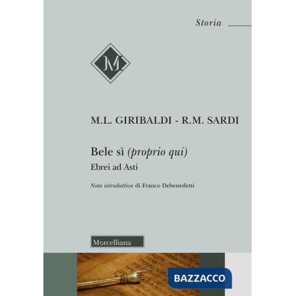 Bele sì (proprio qui). Ebrei ad Asti. Nuova ediz.