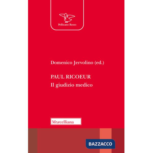 Paul Ricoeur. Il giudizio medico. Nuova ediz.