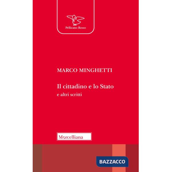 Cittadino e lo Stato e altri scritti. Nuova ediz. (Il)