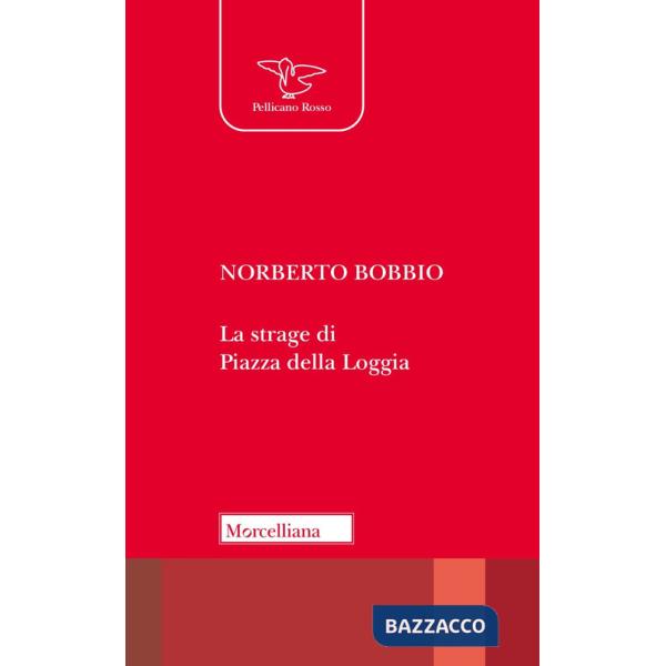 Strage di piazza della Loggia. Nuova ediz. (La)