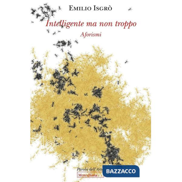 Intelligente ma non troppo. Aforismi