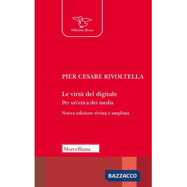 Virtù del digitale. Per un'etica dei media. Nuova ediz. (Le)