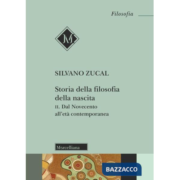 Storia della filosofia della nascita. Vol. 2: Dal Novecento all'età contemporanea