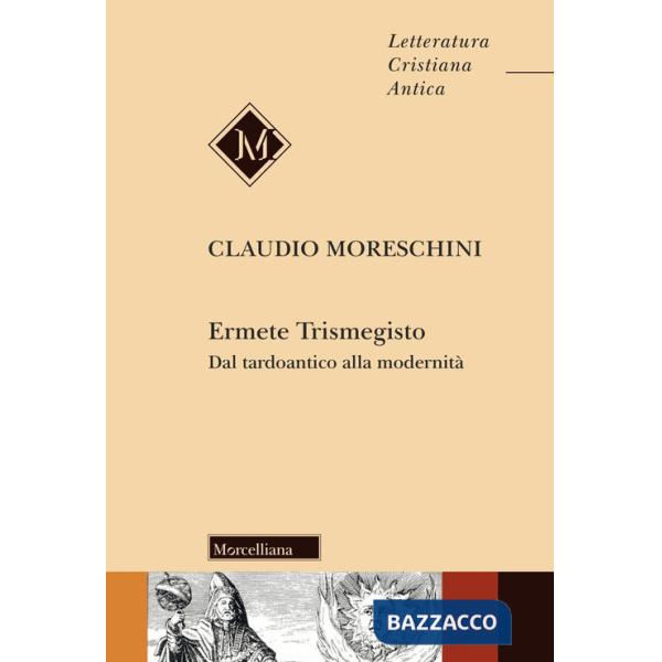 Ermete Trismegisto. Dal tardoantico alla modernità
