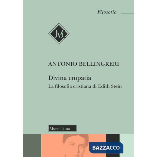 Divina empatia. La filosofia cristiana di Edith Stein