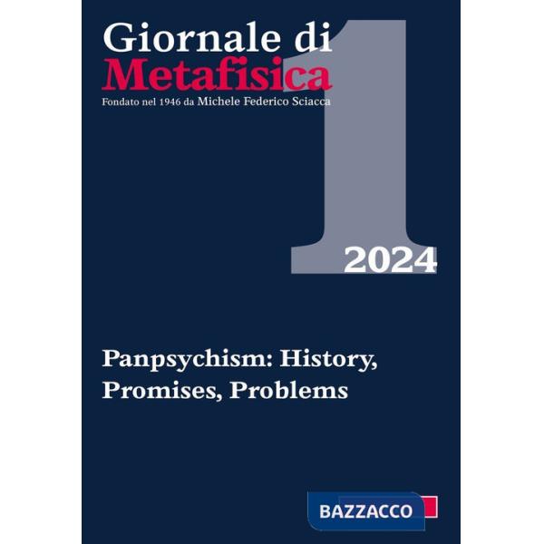 Giornale di metafisica (2024). Vol. 1: Panpsychism: history, promises, problems. Ediz. italiana e inglese
