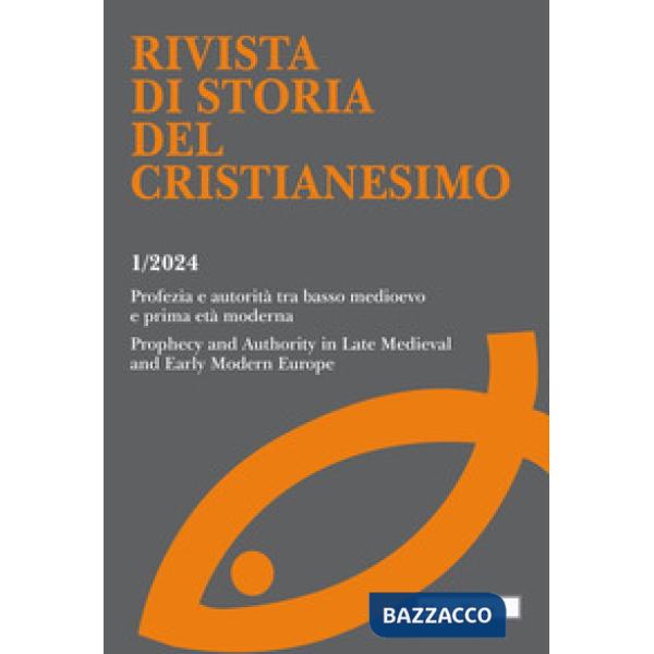 Rivista di storia del cristianesimo (2024). Vol. 1: Profezia e autorità tra basso medioevo e prima età moderna.
