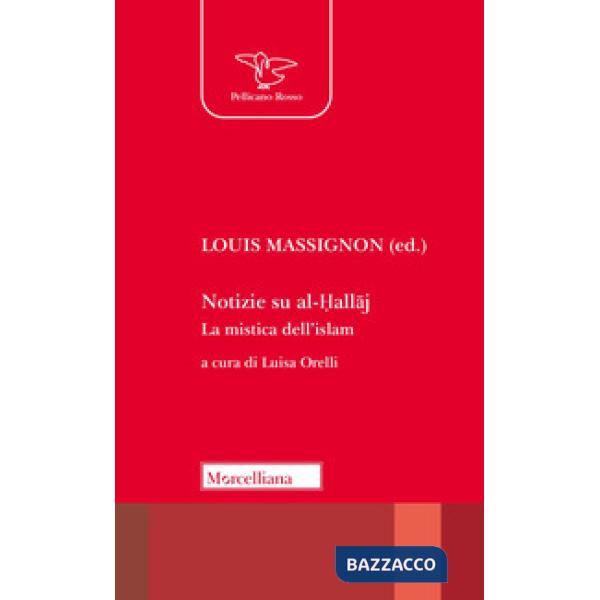 Notizie su al-Hallaj. La mistica dell'islam