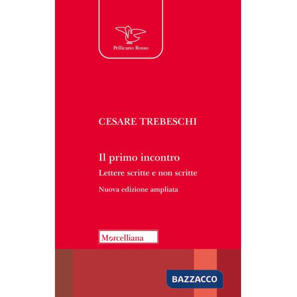 Primo incontro. Lettere scritte e non scritte (Il)
