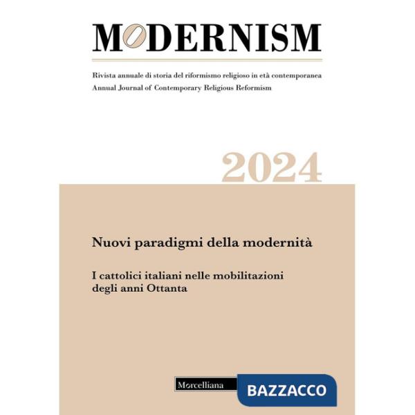 Modernism. Rivista annuale di storia del riformismo religioso in età contemporanea. Nuovi paradigmi della modernità. I cattolici