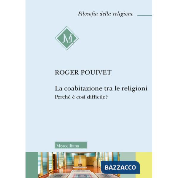 Coabitazione tra le religioni. Perché è così difficile? (La)