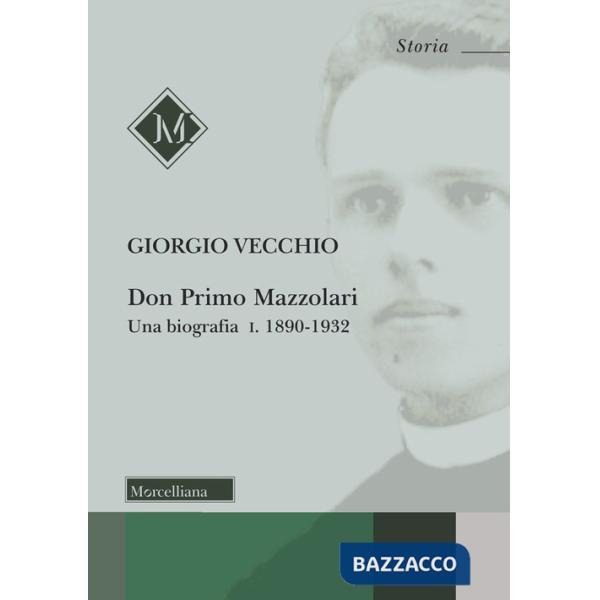 Don Primo Mazzolari. Una biografia. Vol. 1: 1890-1932